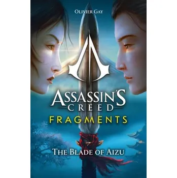 Cizojazyčná kniha Assassin's Creed: Fragments - The Blade of Aizu - Gay, Olivier