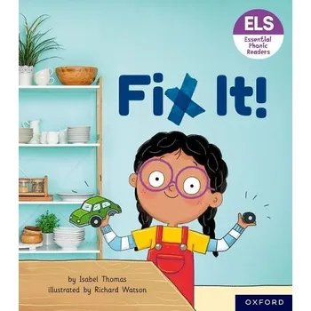 Cizí jazyk Essential Letters and Sounds: Essential Phonic Readers: Oxford Reading Level 3: Fix It! - Thomas, Isabel