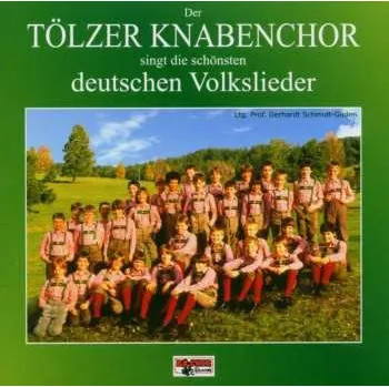 Zahraniční hudba CD Tölzer Knabenchor: Singt Die Schönsten Deutschen Volkslieder 2005