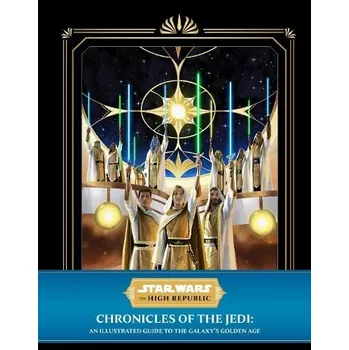 Cizojazyčná kniha Star Wars: The High Republic - Chronicles of the Jedi: An Illustrated Guide to the Galaxy's Golden Age - Horton, Cole