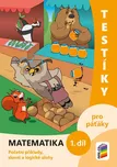 Testíky pro páťáky: Matematika 1. díl -…