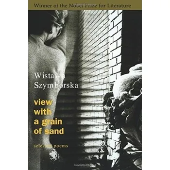 Umění View with a Grain of Sand: Selected Poems - Szymborska Wisława