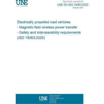 UNE EN ISO 19363:2022 Electrically propelled road vehicles - Magnetic field wireless power transfer - Safety and interoperability requirements (ISO 19363:2020) Španělsky PDF
