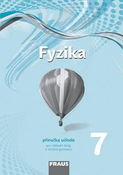 Fyzika 7 pro ZŠ a víceletá gymnázia - příručka učitele - Nakladatelství Fraus (2018, brožovaná)