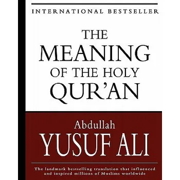 Populárně naučná literatura pro dospělé The Meaning of the Holy Qur'an – Abdullah Yusuf Ali (EN)