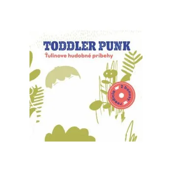 Česká hudba Ťulinove hudobné príbehy - Toddler Punk [CD]