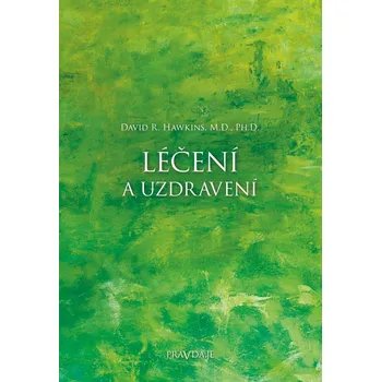 Léčení a uzdravení - David R. Hawkins…