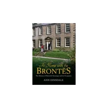 At Home with the Brontes - Dinsdale, Ann