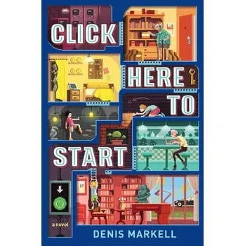 Cizojazyčná kniha Click Here to Start (A Novel) - Markell, Denis