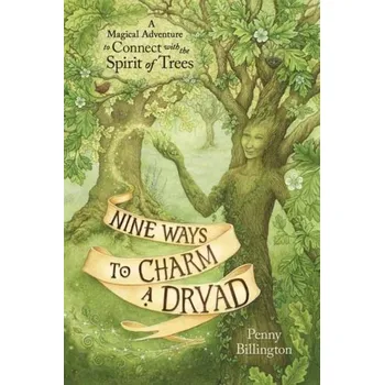 Osobní rozvoj Nine Ways to Charm a Dryad - Billington, Penny; Rees, Ian