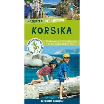 Cestování Naturzeit mit Kindern: Korsika - Holtkamp, Stefanie