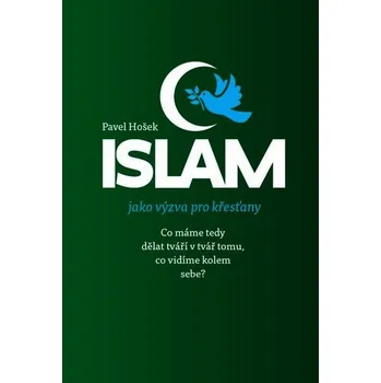 Duchovní literatura Návrat domů ISLÁM JAKO VÝZVA PRO KŘESŤANY Hošek Pavel
