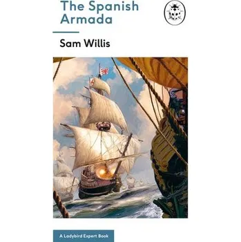 Cizojazyčná kniha Spanish Armada: A Ladybird Expert Book - Willis, Sam
