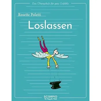 Osobní rozvoj Das Übungsheft für gute Gefühle - Loslassen - Poletti, Rosette