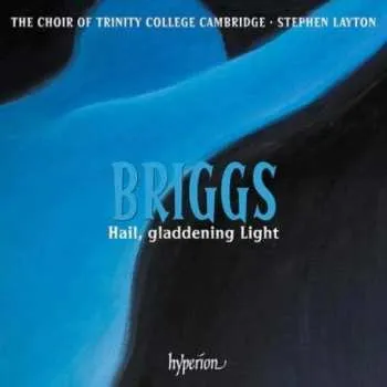 Zahraniční hudba CD David Briggs: Chorwerke "hail, Gladdening Light" 2024