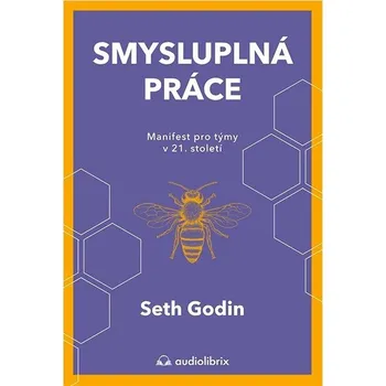 Smysluplná práce: Manifest pro týmy v 21. století Kniha