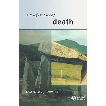 Brief History of Death – Douglas Davies (EN)