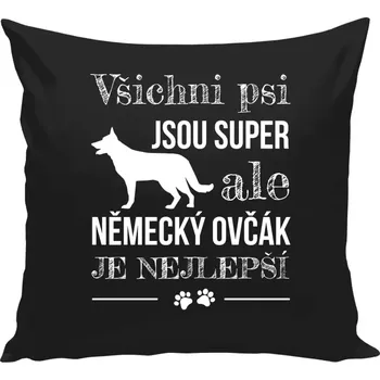 Polštář Polštář černý 40x40 cm Německý ovčák je nejlepší