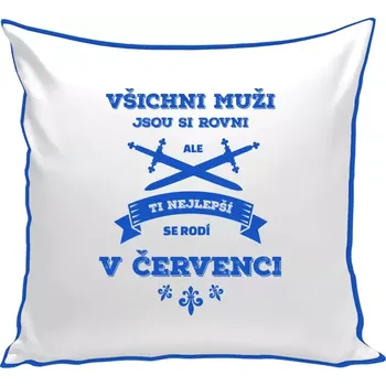 Polštář Polštář barevný 32x32 cm Všichni muži jsou si rovni. Ti nejlepší se rodí v ...