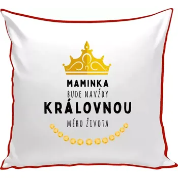Polštář Polštář barevný 32x32 cm Maminka bude navždy královnou mého života