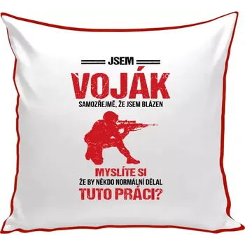 Polštář Polštář barevný 32x32 cm Samozřejmě, že jsem blázen - voják