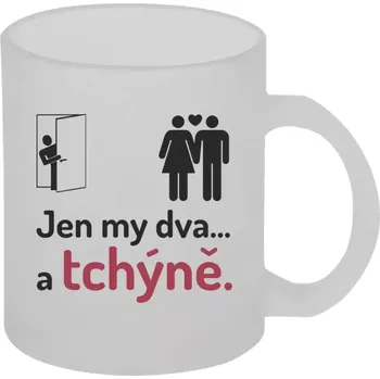 Hrnek 330 ml - skleněný matný Jen my dva a tchýně