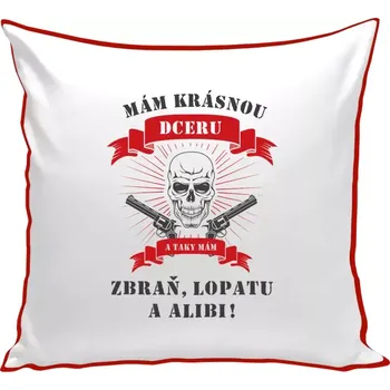 Polštář Polštář barevný 32x32 cm Mám krásnou dceru, a taky zbraň, lopatu a alibi - lebka