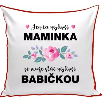 Polštář Polštář barevný 32x32 cm Jen ta nejlepší maminka se může stát nejlepší babičkou
