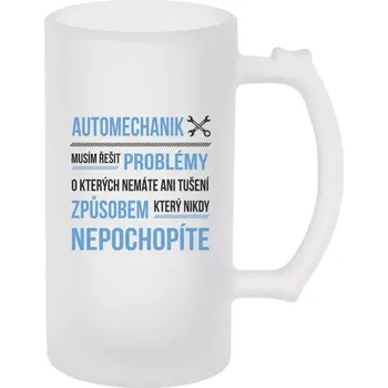Sklenice Půllitr pro automechaniky - Musím řešit problémy - automechanik - matný