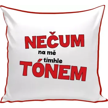 Polštář Polštář barevný 32x32 cm Nečum na mě tímhle tónem