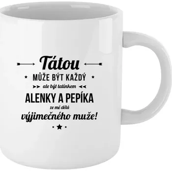 Hrnek pro tatínka - Tátou může být každý se jmény - bílý 330 ml