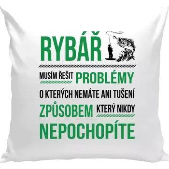 Polštář Polštář bílý 40x40 cm Musím řešit problémy - rybář