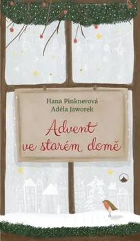 Advent ve starém domě - Hana Pinknerová, Adéla Jaworek (2023, brožovaná)