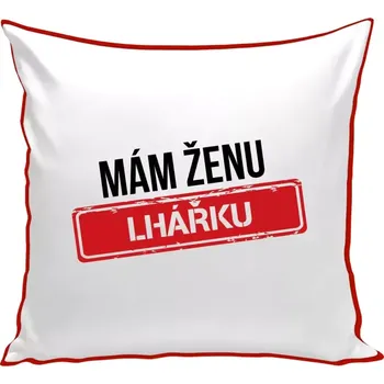 Polštář Polštář barevný 32x32 cm Mám ženu lhářku
