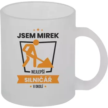 Hrnek 330 ml - skleněný matný Nejlepší v okolí - silničář