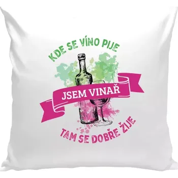 Polštář Polštář bílý 40x40 cm Kde se víno pije, tam se dobře žije - jsem vinař