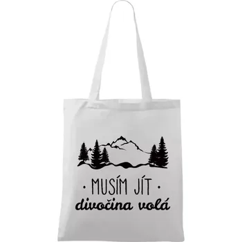 Látková taška Musím jít, divočina volá