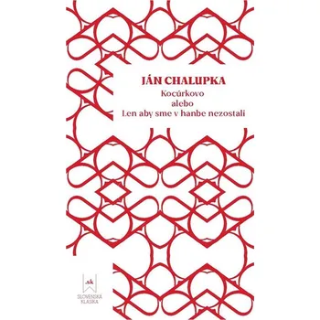 Kocúrkovo alebo Len aby sme v hanbe nezostali - Ján Chalupka Lindeni