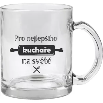 Hrnek 330 ml - skleněný Pro nejlepšího kuchaře na světe