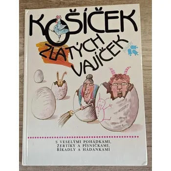 Pohádka Košíček zlatých vajíček - Michaela Tvrdíková