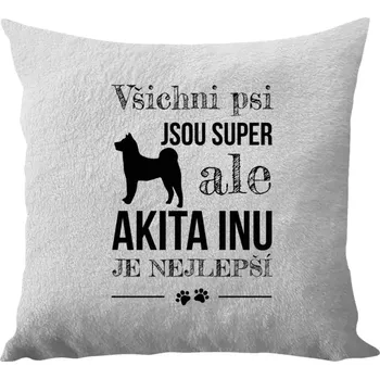 Polštář Polštář bílý 40x40 cm - dlouhý chlup Akita Inu je nejlepší