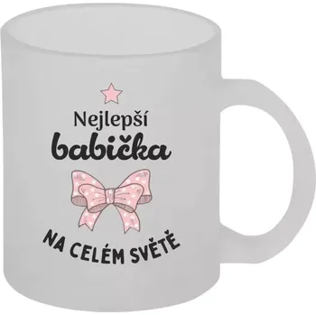 Hrnek 330 ml - skleněný matný Nejlepší babička na celém světě