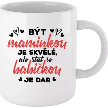 Hrnek pro babičku - Stát se babičkou je dar - bílý 330 ml