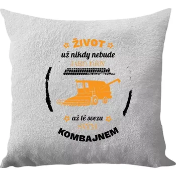 Polštář Polštář bílý 40x40 cm - dlouhý chlup Život už nebude jako dřív, až tě svezu svým kombajnem