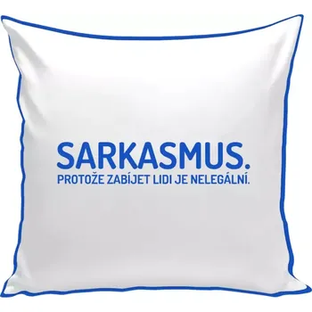 Polštář Polštář barevný 32x32 cm Sarkasmus. Protože zabíjet lidi je nelegální.
