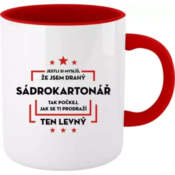 Hrnek pro sádrokartonáře - Jestli si myslíš, že jsem drahý - sádrokartonář - červený vnitřek a ucho 330 ml