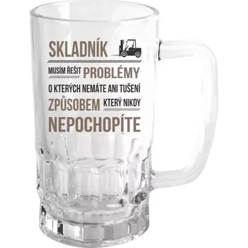 Sklenice Půllitr skleněný Musím řešit problémy - skladník