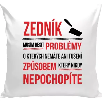 Polštář Polštář bílý 40x40 cm Musím řešit problémy - zedník