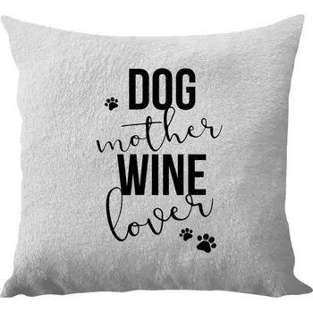 Polštář Polštář bílý 40x40 cm - dlouhý chlup Dog mother, wine lover