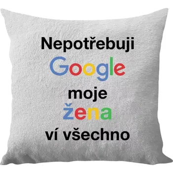 Polštář Polštář bílý 40x40 cm - dlouhý chlup Nepotřebuji Google, moje žena ví všechno